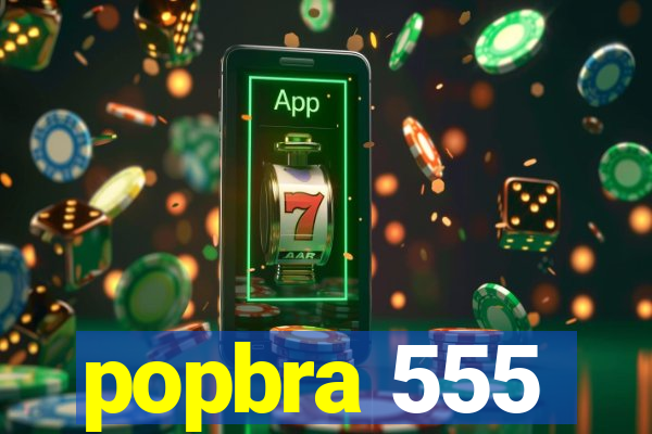 popbra 555